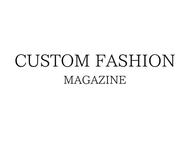 CUSTOM FASHION MAGAZINEに掲載されました。